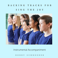 Sing the Joy - Backing Tracks & Song Book by Bobby Schroeder