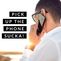 Pick Up The Phone Sucka
