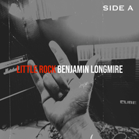 Little Rock - Side A by Benjamin Longmire