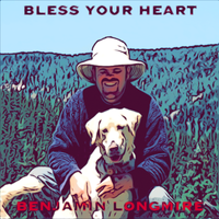 Bless Your Heart by Benjamin Longmire
