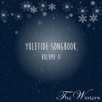Yuletide Songbook, Volume II by The Winters
