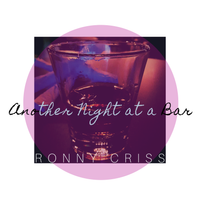 Another Night at a Bar by Ronny Criss