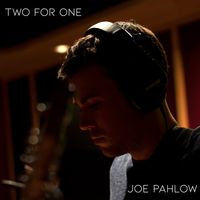 Two for One (Demo) by Joe Pahlow