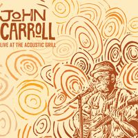 Live at The Acoustic Grill by John Carroll
