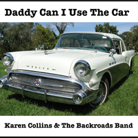 Daddy Can I Use The Car by Karen Collins & The Backroads Bans