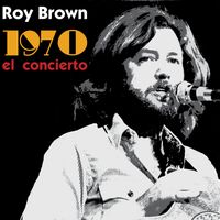  1970 El Concierto  de Roy Brown 
