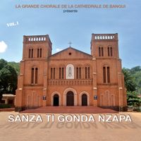 Sanza ti gonda Nzapa de LA GRANDE CHORALE DE LA CATHEDRALE DE BANGUI