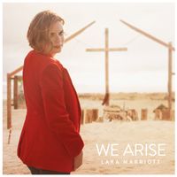 We Arise by Lara Marriott
