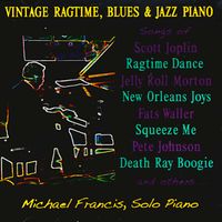 Vintage Blues, Ragtime and Jazz by Michael Francis, Solo Piano