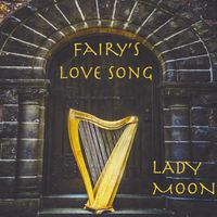 Fairy's Love Song by Lady Moon Duo with Kellianna and Jenna Greene