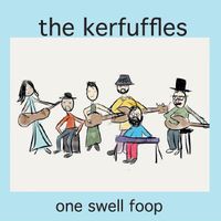 One Swell Foop by The Kerfuffles