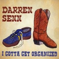 I Gotta Get Organized by Darren Senn