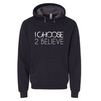 I Choose 2 Believe Hoodie