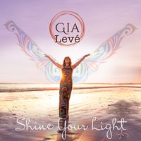 Shine Your Light by GIA LEVÉ 