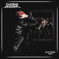 "Shattered View" Single by Casting Shadows