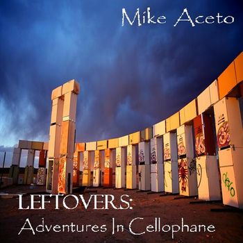 Download my music today -- "Leftovers: Adventures In Cellophane" and the rest of my discography is available for download here.
