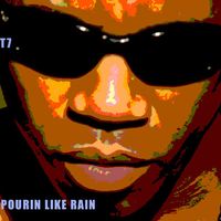 POURIN' LIKE RAIN by TASHAN7