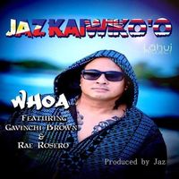 Whoa ft. Gavinchi and Rae Rosero by Jaz Kaiwiko'o ft. Gavinchi and Rae Rosero