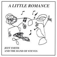 "A Little Romance"   by Jeff Smith & His Band of Steves