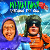 CATCHING THE SUN by WHAM BAM!