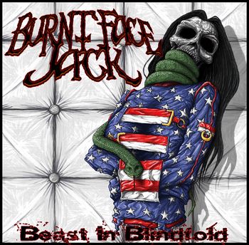 Burnt Face Jack Beast in Blindfold
