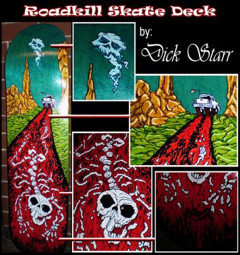 "Roadkill" Original, hand painted skateboard deck. SOLD
