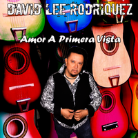 Amor A Primera Vista by David Lee Rodriquez