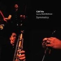 Symmetry (Featuring David Berkman) by C2K Trio