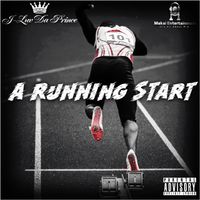 A Running Start by J-Luv Da Prince