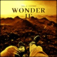 Wonder If by J-Luv Da Prince