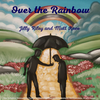 Over The Rainbow by Jilly Riley/Matt Knee