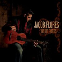 No Borders by Jacob Flores