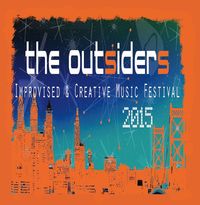 The Outsiders 1st Annual Improvised Music Festival Compilation CD