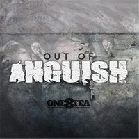 Out Of Anguish by One8tea