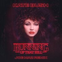 Running Up That Hill (Joe Maz Remix) by Kate Bush