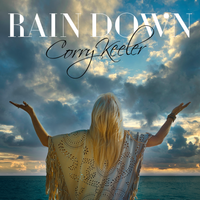 Rain Down - single  by Corry Keeler