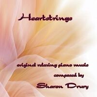 Heartstrings (Original Relaxing Piano Music) by Sharon Drury