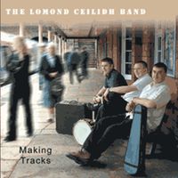 Making Tracks by Lomond Ceilidh Band