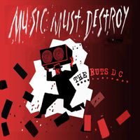 Music Must Destroy  by Ruts DC