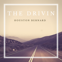The Drivin' by Houston Bernard