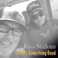 Tell Me Something Good by Russ Stallons