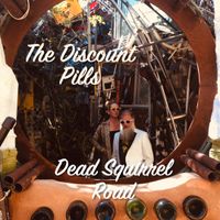 Dead Squirrel Road by The Discount Pills