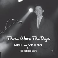 Those Were The Days by Neil w Young