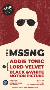 The Mssng / Addie Tonic / Lord Velvet