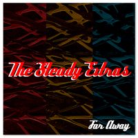 Far Away by The Steady Extras
