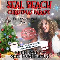 SEAL BEACH XMAS PARADE- HENNESSEY'S POST PARTY