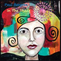 In The Shade - (Voice and Guitar) by Paul  Bergren