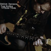 Two Sides To This Town by Bobbo Byrnes