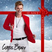It Ain't Christmas by Curtis Braly
