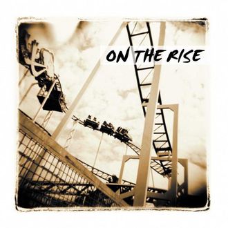 ON THE RISE - On the Rise
